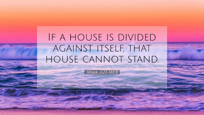 Picture 07 - Mark 3:25 WEB Desktop Wallpaper - If a house is divided against itself, that house - Desktop Bible Verse Wallpaper