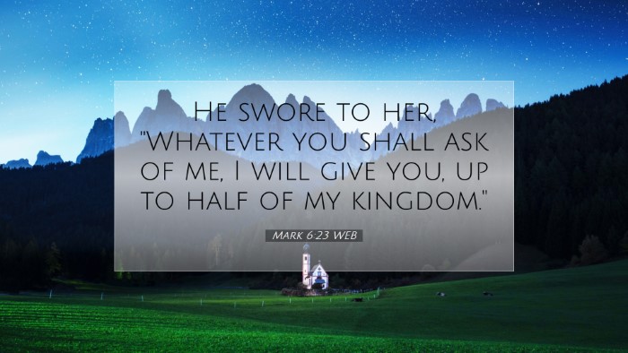 Picture 07 - Mark 6:23 WEB Desktop Wallpaper - He swore to her, 