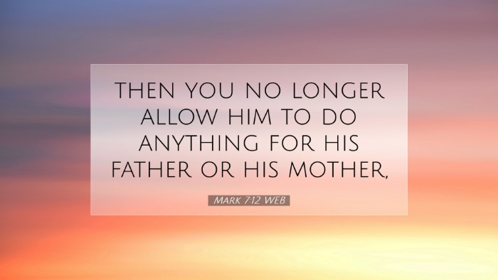 Picture 07 - Mark 7:12 WEB Desktop Wallpaper - then you no longer allow him to do anything for - Desktop Bible Verse Wallpaper