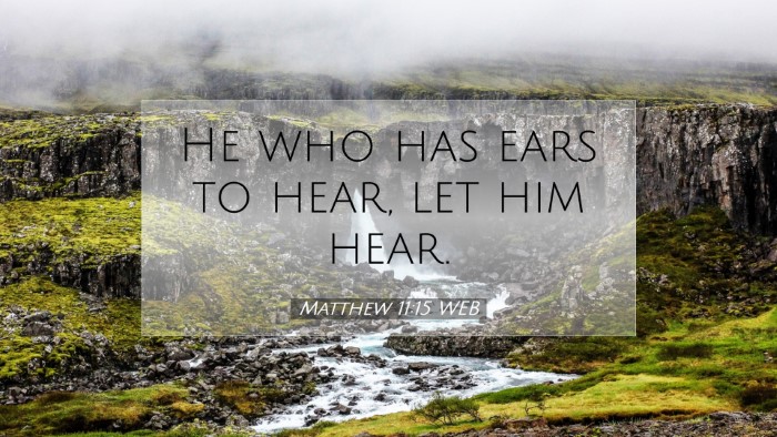 Picture 07 - Matthew 11:15 WEB Desktop Wallpaper - He who has ears to hear, let him - Desktop Bible Verse Wallpaper