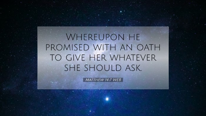 Picture 07 - Matthew 14:7 WEB Desktop Wallpaper - Whereupon he promised with an oath to give her - Desktop Bible Verse Wallpaper