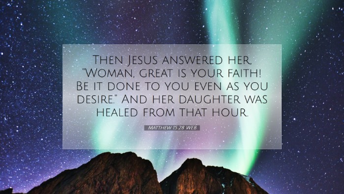 Picture 07 - Matthew 15:28 WEB Desktop Wallpaper - Then Jesus answered her, 