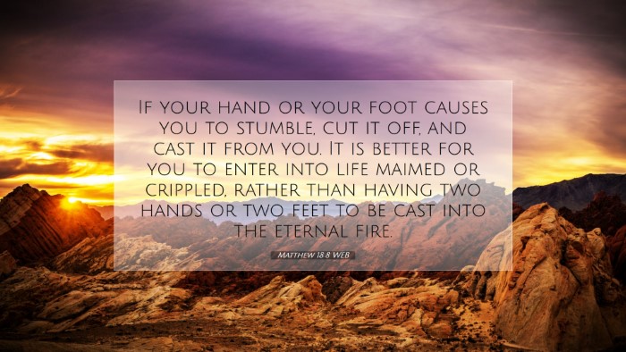 Picture 07 - Matthew 18:8 WEB Desktop Wallpaper - If your hand or your foot causes you to stumble, - Desktop Bible Verse Wallpaper