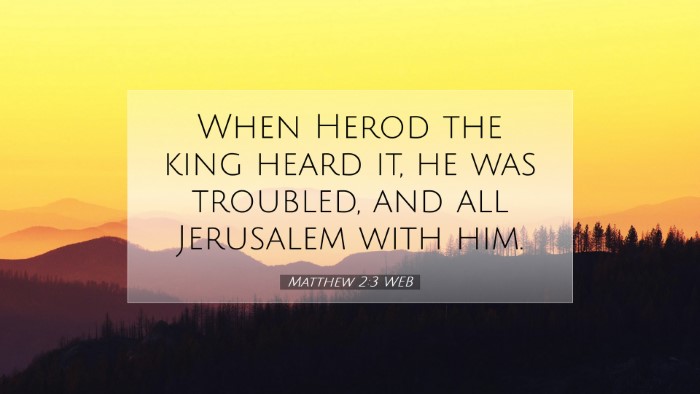 Picture 07 - Matthew 2:3 WEB Desktop Wallpaper - When Herod the king heard it, he was troubled, - Desktop Bible Verse Wallpaper