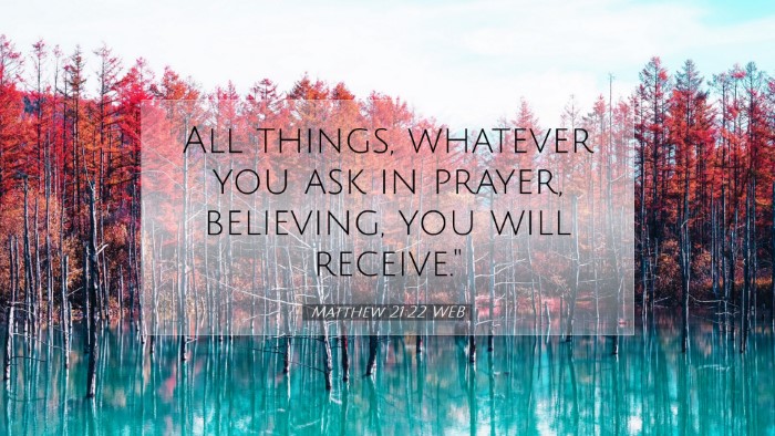 Picture 07 - Matthew 21:22 WEB Desktop Wallpaper - All things, whatever you ask in prayer, - Desktop Bible Verse Wallpaper