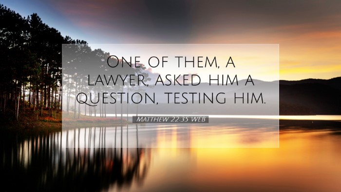 Picture 07 - Matthew 22:35 WEB Desktop Wallpaper - One of them, a lawyer, asked him a question, - Desktop Bible Verse Wallpaper