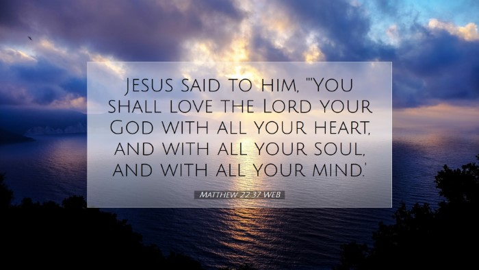 Picture 07 - Matthew 22:37 WEB Desktop Wallpaper - Jesus said to him, 