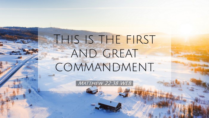 Picture 07 - Matthew 22:38 WEB Desktop Wallpaper - This is the first and great - Desktop Bible Verse Wallpaper