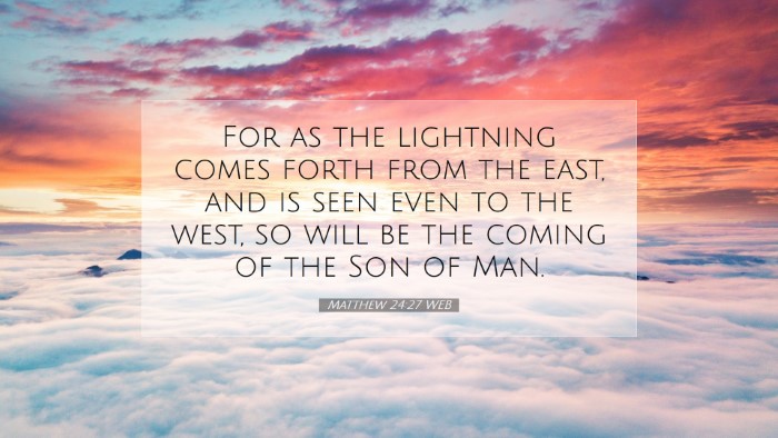 Picture 07 - Matthew 24:27 WEB Desktop Wallpaper - For as the lightning comes forth from the east, - Desktop Bible Verse Wallpaper