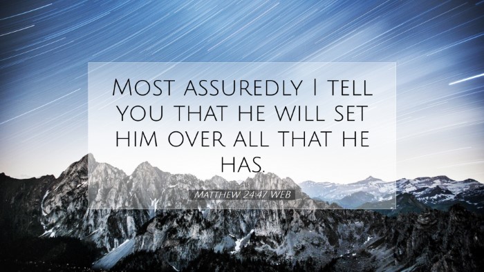 Picture 07 - Matthew 24:47 WEB Desktop Wallpaper - Most assuredly I tell you that he will set him - Desktop Bible Verse Wallpaper