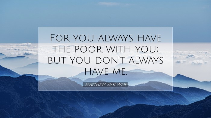 Picture 07 - Matthew 26:11 WEB Desktop Wallpaper - For you always have the poor with you; but you - Desktop Bible Verse Wallpaper