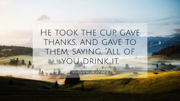 Picture 07 - Matthew 26:27 WEB Desktop Wallpaper - He took the cup, gave thanks, and gave to them, - Desktop Bible Verse Wallpaper
