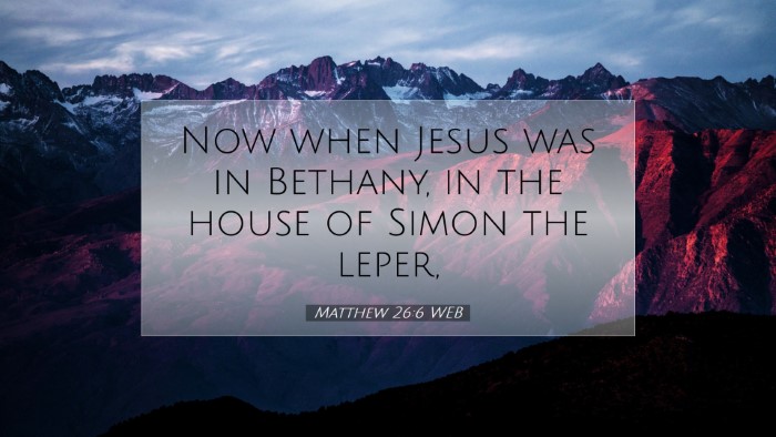 Picture 07 - Matthew 26:6 WEB Desktop Wallpaper - Now when Jesus was in Bethany, in the house of - Desktop Bible Verse Wallpaper