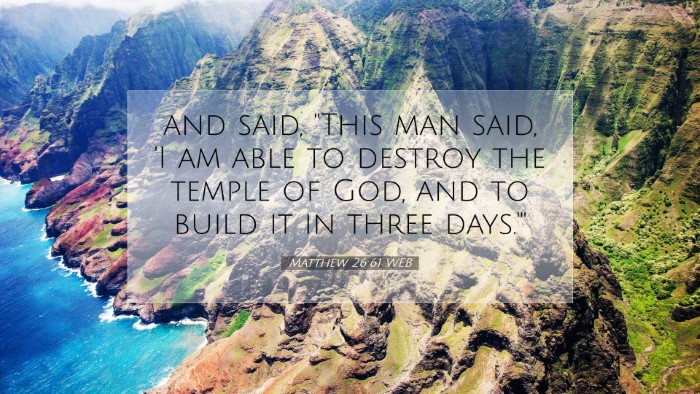 Picture 07 - Matthew 26:61 WEB Desktop Wallpaper - and said, 