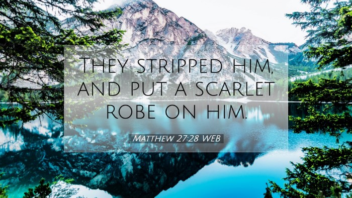 Picture 07 - Matthew 27:28 WEB Desktop Wallpaper - They stripped him, and put a scarlet robe on - Desktop Bible Verse Wallpaper