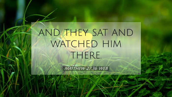 Picture 07 - Matthew 27:36 WEB Desktop Wallpaper - and they sat and watched him - Desktop Bible Verse Wallpaper