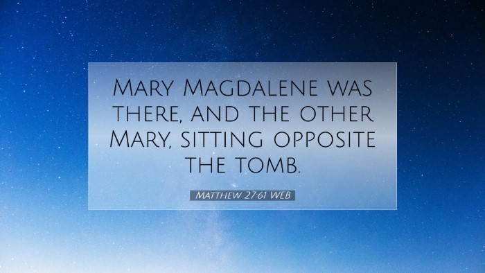 Picture 07 - Matthew 27:61 WEB Desktop Wallpaper - Mary Magdalene was there, and the other Mary, - Desktop Bible Verse Wallpaper