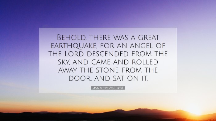 Picture 07 - Matthew 28:2 WEB Desktop Wallpaper - Behold, there was a great earthquake, for an - Desktop Bible Verse Wallpaper