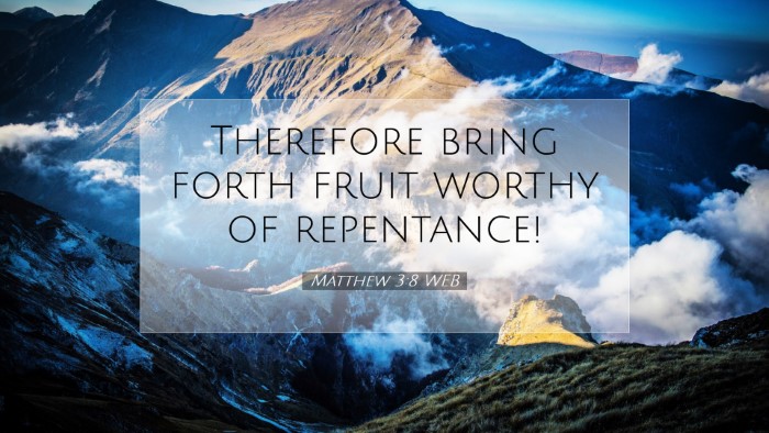Picture 07 - Matthew 3:8 WEB Desktop Wallpaper - Therefore bring forth fruit worthy of - Desktop Bible Verse Wallpaper