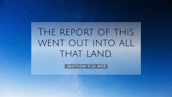 Picture 07 - Matthew 9:26 WEB Desktop Wallpaper - The report of this went out into all that - Desktop Bible Verse Wallpaper