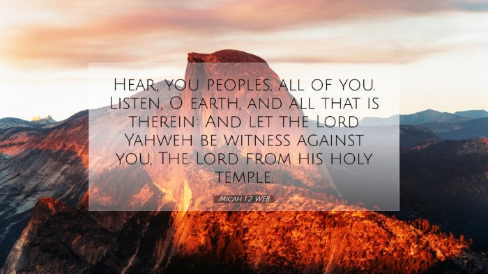 Picture 07 - Micah 1:2 WEB Desktop Wallpaper - Hear, you peoples, all of you. Listen, O earth, - Desktop Bible Verse Wallpaper