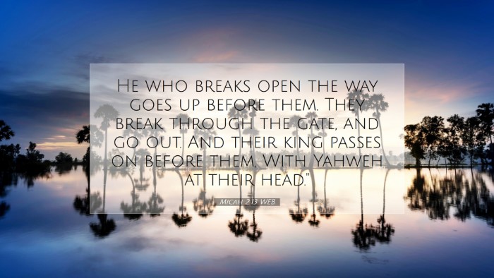 Picture 07 - Micah 2:13 WEB Desktop Wallpaper - He who breaks open the way goes up before them. - Desktop Bible Verse Wallpaper