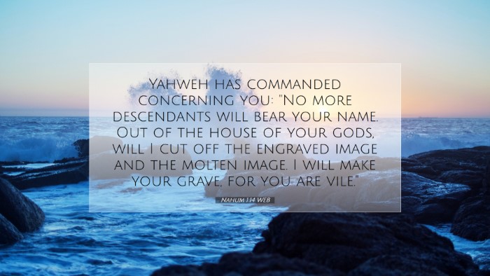 Picture 07 - Nahum 1:14 WEB Desktop Wallpaper - Yahweh has commanded concerning you: 