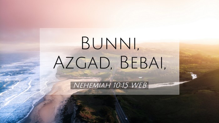 Picture 07 - Nehemiah 10:15 WEB Desktop Wallpaper - Bunni, Azgad, - Desktop Bible Verse Wallpaper