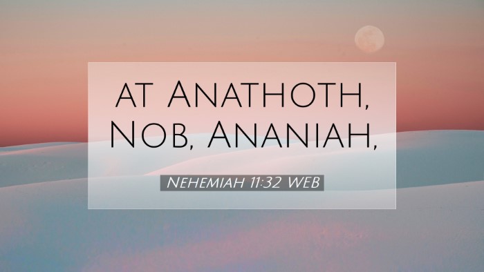 Picture 07 - Nehemiah 11:32 WEB Desktop Wallpaper - at Anathoth, Nob, - Desktop Bible Verse Wallpaper