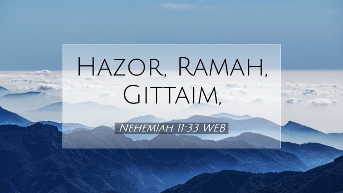 Picture 07 - Nehemiah 11:33 WEB Desktop Wallpaper - Hazor, Ramah, - Desktop Bible Verse Wallpaper