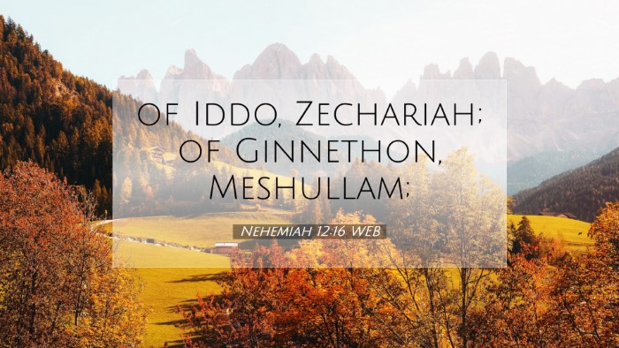 Picture 07 - Nehemiah 12:16 WEB Desktop Wallpaper - of Iddo, Zechariah; of Ginnethon, - Desktop Bible Verse Wallpaper