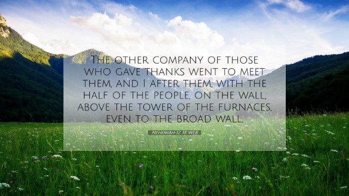 Picture 07 - Nehemiah 12:38 WEB Desktop Wallpaper - The other company of those who gave thanks went - Desktop Bible Verse Wallpaper