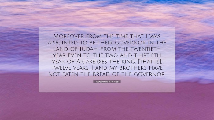 Picture 07 - Nehemiah 5:14 WEB Desktop Wallpaper - Moreover from the time that I was appointed to be - Desktop Bible Verse Wallpaper