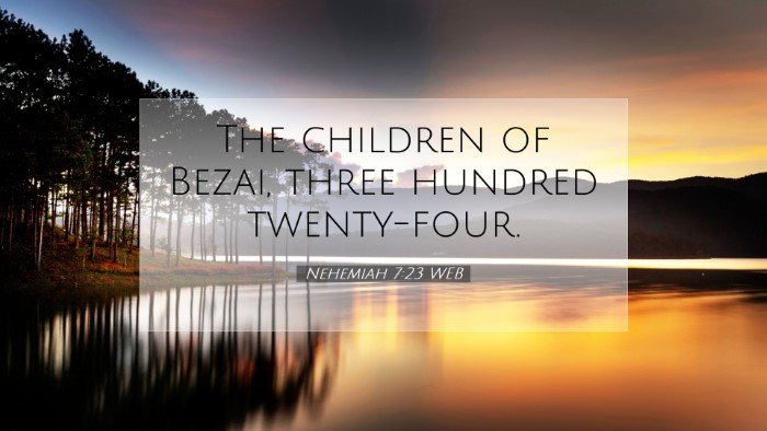Picture 07 - Nehemiah 7:23 WEB Desktop Wallpaper - The children of Bezai, three hundred - Desktop Bible Verse Wallpaper