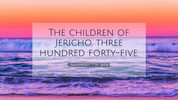 Picture 07 - Nehemiah 7:36 WEB Desktop Wallpaper - The children of Jericho, three hundred - Desktop Bible Verse Wallpaper