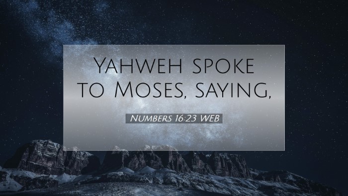 Picture 07 - Numbers 16:23 WEB Desktop Wallpaper - Yahweh spoke to Moses, - Desktop Bible Verse Wallpaper