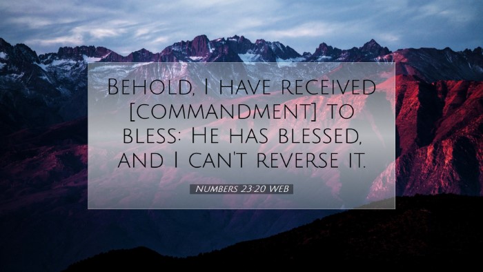 Picture 07 - Numbers 23:20 WEB Desktop Wallpaper - Behold, I have received [commandment] to bless: - Desktop Bible Verse Wallpaper