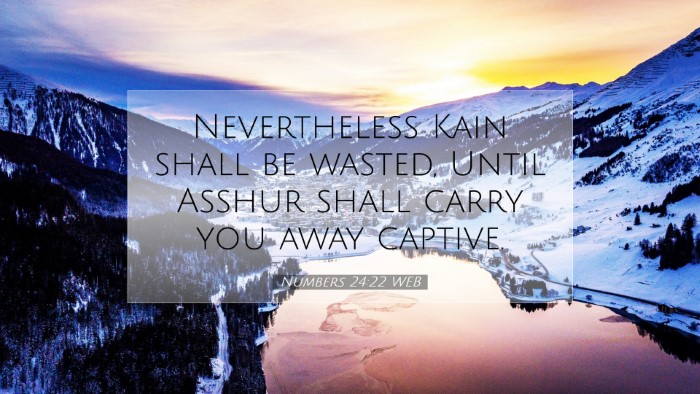 Picture 07 - Numbers 24:22 WEB Desktop Wallpaper - Nevertheless Kain shall be wasted, Until Asshur - Desktop Bible Verse Wallpaper