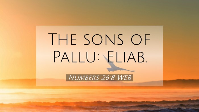 Picture 07 - Numbers 26:8 WEB Desktop Wallpaper - The sons of Pallu: - Desktop Bible Verse Wallpaper