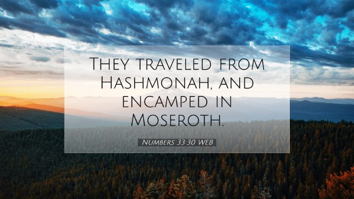 Picture 07 - Numbers 33:30 WEB Desktop Wallpaper - They traveled from Hashmonah, and encamped in - Desktop Bible Verse Wallpaper