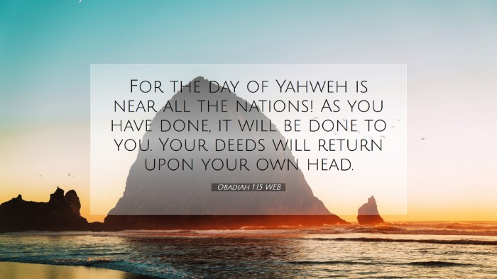 Picture 07 - Obadiah 1:15 WEB Desktop Wallpaper - For the day of Yahweh is near all the nations! As - Desktop Bible Verse Wallpaper