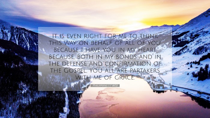 Picture 07 - Philippians 1:7 WEB Desktop Wallpaper - It is even right for me to think this way on - Desktop Bible Verse Wallpaper