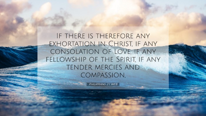 Picture 07 - Philippians 2:1 WEB Desktop Wallpaper - If there is therefore any exhortation in Christ, - Desktop Bible Verse Wallpaper