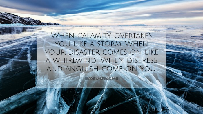 Picture 07 - Proverbs 1:27 WEB Desktop Wallpaper - When calamity overtakes you like a storm, When - Desktop Bible Verse Wallpaper