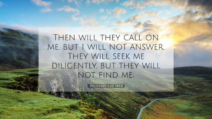 Picture 07 - Proverbs 1:28 WEB Desktop Wallpaper - Then will they call on me, but I will not answer. - Desktop Bible Verse Wallpaper