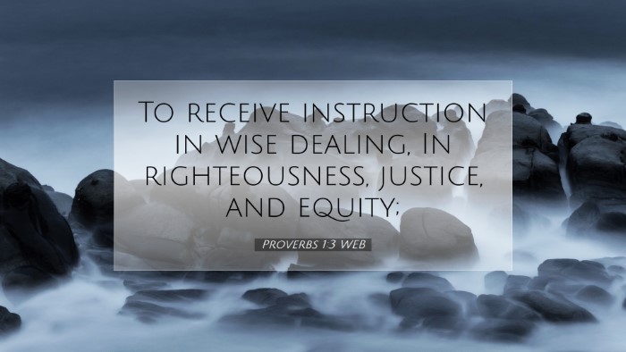 Picture 07 - Proverbs 1:3 WEB Desktop Wallpaper - To receive instruction in wise dealing, In - Desktop Bible Verse Wallpaper