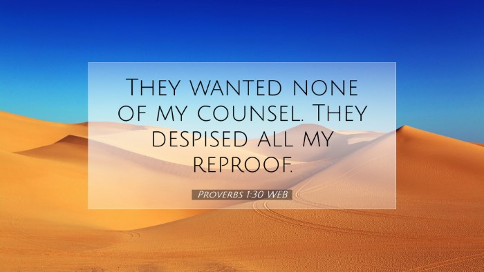 Picture 07 - Proverbs 1:30 WEB Desktop Wallpaper - They wanted none of my counsel. They despised all - Desktop Bible Verse Wallpaper