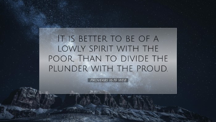 Picture 07 - Proverbs 16:19 WEB Desktop Wallpaper - It is better to be of a lowly spirit with the - Desktop Bible Verse Wallpaper