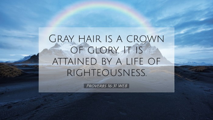 Picture 07 - Proverbs 16:31 WEB Desktop Wallpaper - Gray hair is a crown of glory. It is attained by - Desktop Bible Verse Wallpaper