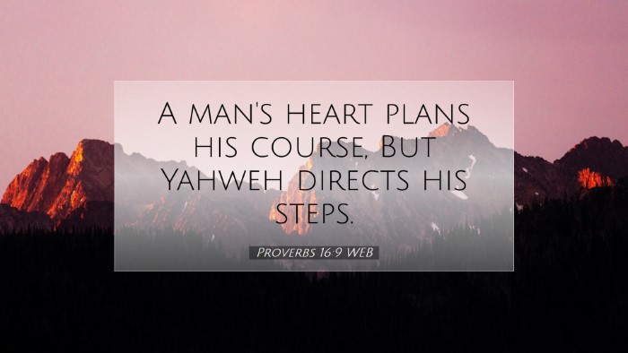 Picture 07 - Proverbs 16:9 WEB Desktop Wallpaper - A man's heart plans his course, But Yahweh - Desktop Bible Verse Wallpaper